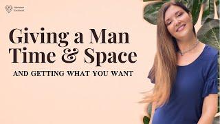 Give Him Space - Here’s How & Why | Adrienne Everheart #feminineenergy