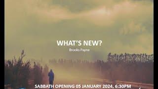 Sabbath Opening - What's new? - Brooks Payne 2023-01-05