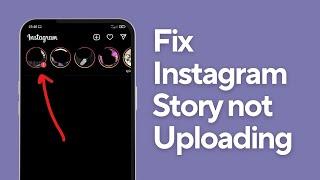 How to Fix Instagram Story not Uploading | Easy Guide 2024