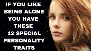 People Who Like To Be Alone Have These 12 Special Personality Traits