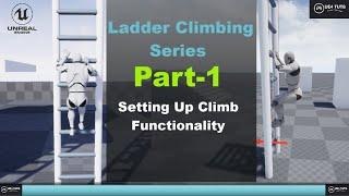 UE4-Ladder Climbing System-#Part1#UE4Tuts