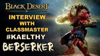  BDO | Berserker Awakening - Interview With Kaelthy | Giant of Black Desert Online |