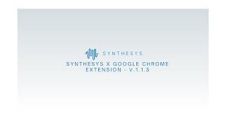 Synthesys Chrome Extension Walkthrough - V1.1.3