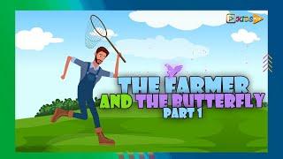 The Farmer and the butterfly Story - PART 1 | KidFlix Club