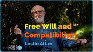 Leslie Allan - Free Will & Compatibilism