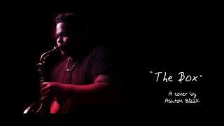 The Box x Roddy Ricch (Ashton Blaak Saxophone Cover Feat. SmokeFace and Reo Dinero)