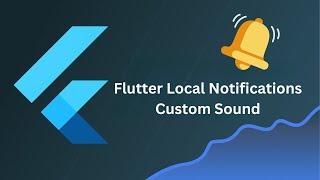 Unlocking the Power of Flutter Local Notifications with Custom Sound!