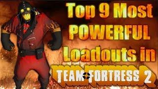 The Top 9 Most POWERFUL Loadouts In Team Fortress 2