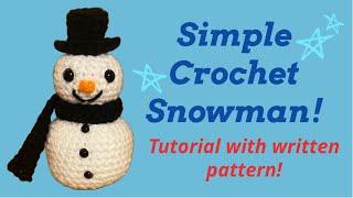 SIMPLE CROCHET SNOWMAN TUTORIAL w/ written pattern! Great for holiday decor!