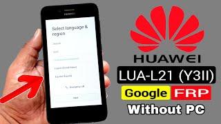 Huawei LUA-L21 (Y3II) GOOGLE/FRP BYPASS |Without PC (New Trick 2021)