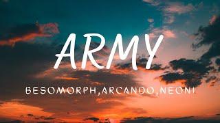 Besomorph & Arcando & Neoni - Army (Lyrics)