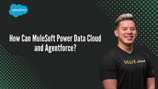 How Can MuleSoft Power Data Cloud and Agentforce?