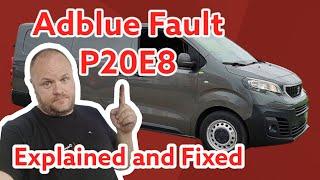 Adblue fault P20E8. Explained and Fixed.