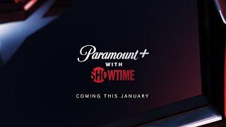 PARAMOUNT+ WITH SHOWTIME: COMING THIS JANUARY | SHOWTIME