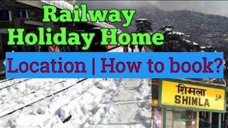 Shimla Holiday Home | Railway Holiday Home | Holiday Home