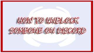 How to Unblock Someone on Discord?