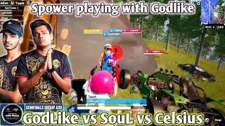 GodLike vs Soul vs Celsius 4v4 | Spower Playing with GodLike uptrust Esports 