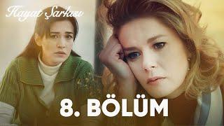 Hayat Şarkısı | 8. Bölüm