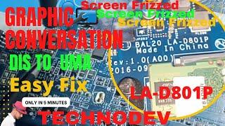 LA-D801P DIS TO UMA ||  FIX SCREEN FRIZZED || GRAPHIC CONVERSATION