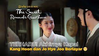 TERHARU! Akhirnya Kapal Kang Hoon dan Jo Hye Joo Berlayar  | The Secret Romantic Guesthouse EP18