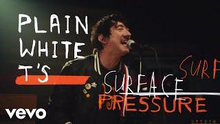 Plain White T's - Surface Pressure (From "A Whole New Sound")