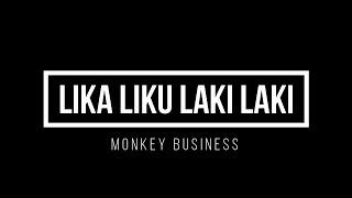 L.L.L.L | Lika Liku Laki Laki - Monkey Business with Lyric