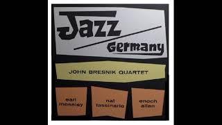 John Bresnik Quartet - Jazz/Germany (1963)   [Full Album - Vinyl Rip]