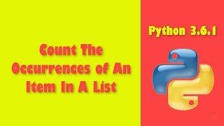 Python 3.6.1 Count The Occurrences of An Item In A List بايثون 3.6.1 عد مرات وجود عنصر في قائمة