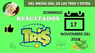 RESULTADOS SORTEO TRIS DEL MEDIODÍA, DE LAS TRES Y TRIS EXTRA DEL DOMINGO 17 DE NOVIEMBRE DEL 2024