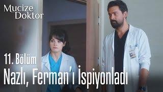 Nazlı, Fermanı ispiyonladı - Mucize Doktor 11. Bölüm