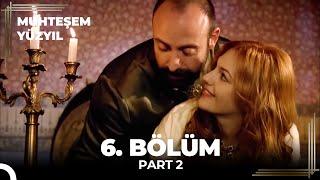 Muhteşem Yüzyıl 6. Bölüm Part 2