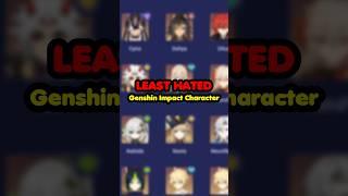 Who is the LEAST HATED Character in Genshin Impact?