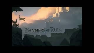 Banners of Ruin – Part 1 | Bearing our arms