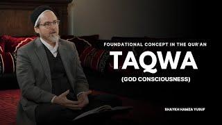 The Concept of Taqwa in the Qur'an -- Shaykh Hamza Yusuf