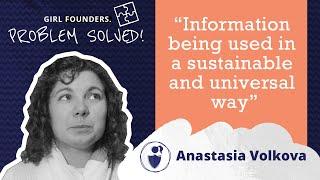 Girl Founder: Anastasia Volkova - Problem Solved