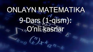 9-Dars (1-qism) - O'nli kasrlar