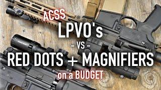 ACSS LPVO's vs Red Dots + Magnifiers on a Budget