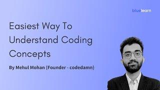 Easiest Way To Understand Coding Concepts | FrontEnd Web Development with Mehul Mohan