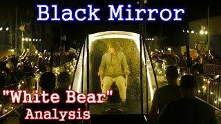 Black Mirror Analysis | White Bear