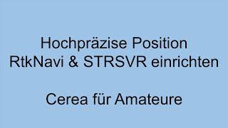 Cerea für Amateure - RtkNavi / STRSVR / QGIS