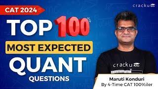 CAT 2024 Top 100 Quant Most Expected Questions By Maruti Sir (4-Time CAT 100%iler) | No YT Ads