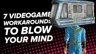 7 Videogame Workarounds That Will Blow Your Mind