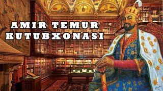 AMIR TEMUR KUTUBXONASI VA YO'QOLIB KETGAN KUTUBXONALAR