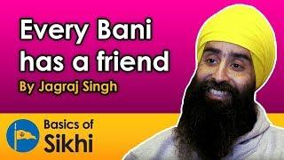 Every Bani has a friend - by Jagraj Singh