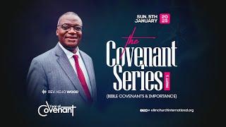 The Covenant Series [Part 1] || Rev. Kojo Wood