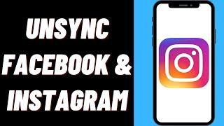 How To Unsync Facebook and Instagram On iPhone