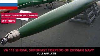 VA 111 SHKVAL - FULL ANALYSIS OF RUSSIA'S SUPERFAST TORPEDO