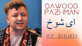 Ay Shukh - ای شوخ - Dawood Pazhman - Roots Revival Series Badakhshan