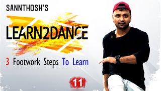 Learn2Dance - 11 | Cool Footwork Steps To Learn | Step By Step Dance Tutorial | By Sannthosh