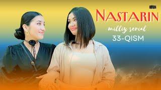 Nastarin 33-qism (milliy serial) | Настарин 33-қисм (миллий сериал)